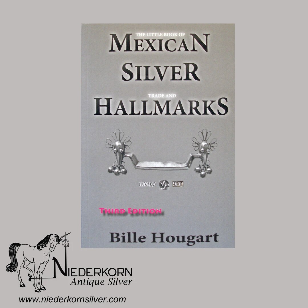 The Little Book of Mexican Silver Trade and Hallmarks by Bille Hougart